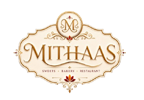 Mithaas — Sweets, Bakery, Restaurant